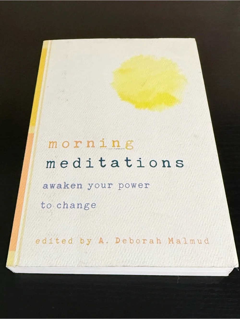 A. Deborah Malmud Morning Meditations: Awaken Your Power to Change